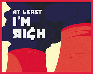 At Least I&#39;m Rich
